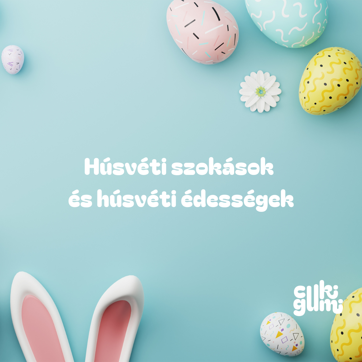 Húsvéti szokások és húsvéti édességek